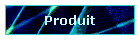 Produit