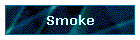 Smoke
