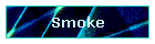 Smoke