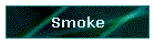 Smoke